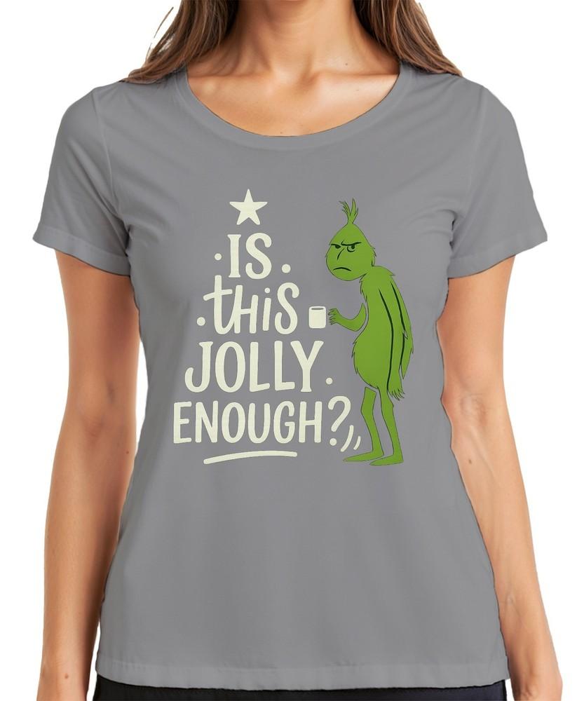 Is This Jolly Enough Grinch Christmas Funny Sarcastic Saying Ladies TShirt