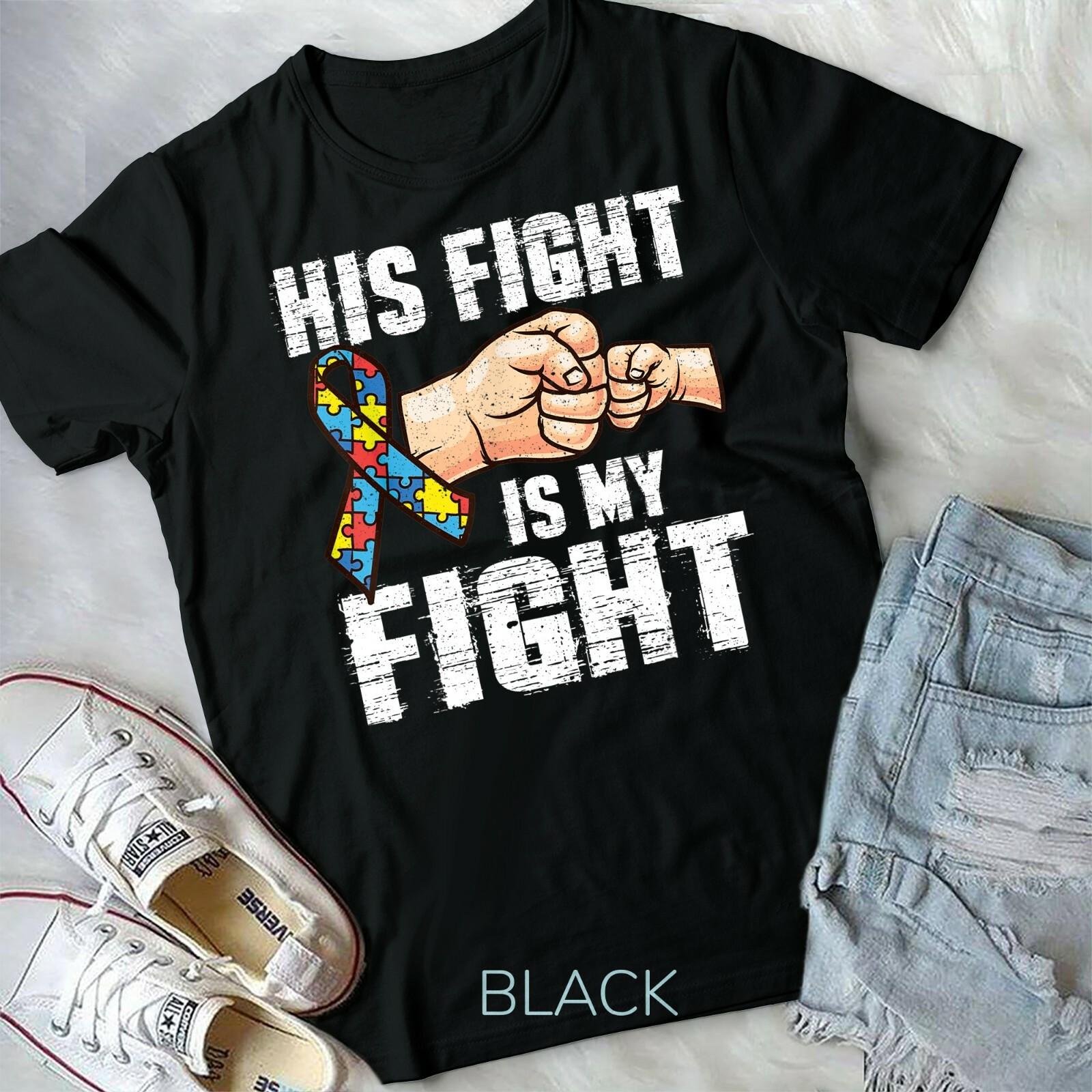 Autism Awareness Shirt Autism Mom Dad His Fight Is My Fight T-shirt M