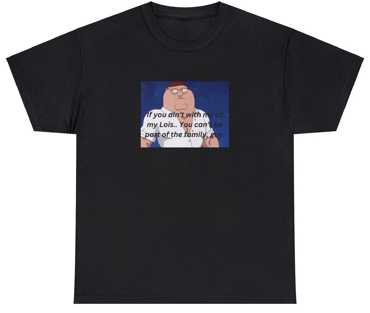 Peter Griffin T Shirt Funny Sarcastic Pun Saying Family Guy Meme TV Show Tee 4XL