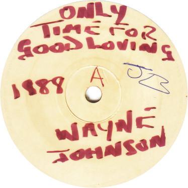 

7inch Record WAYNE JOHNSON (16) - Only Time For Good Loving SPO11 NOT ON LABEL 1988 UK Soul/Funk Used