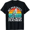 My Parakeet Love with Feathers Parakeet T-Shirt