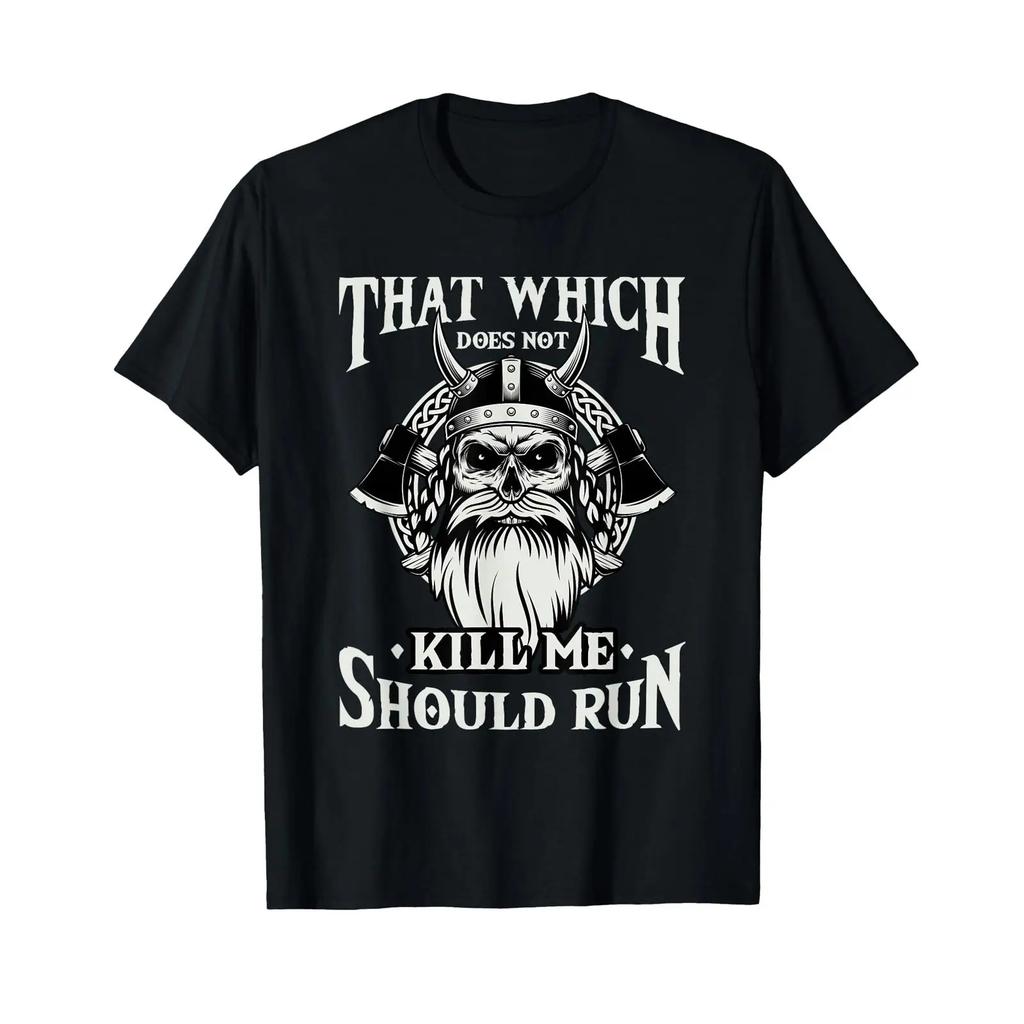 Which Does Not Kill Me Should Run Norse Viking Mythology T Shirt Vintage Stretched Casual Streetwear Soft Fashion