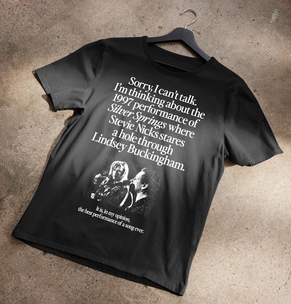 

I039;m Thinking About The 1997 Performance of Silver Springs T-Shirt Unisex T-Shirt S