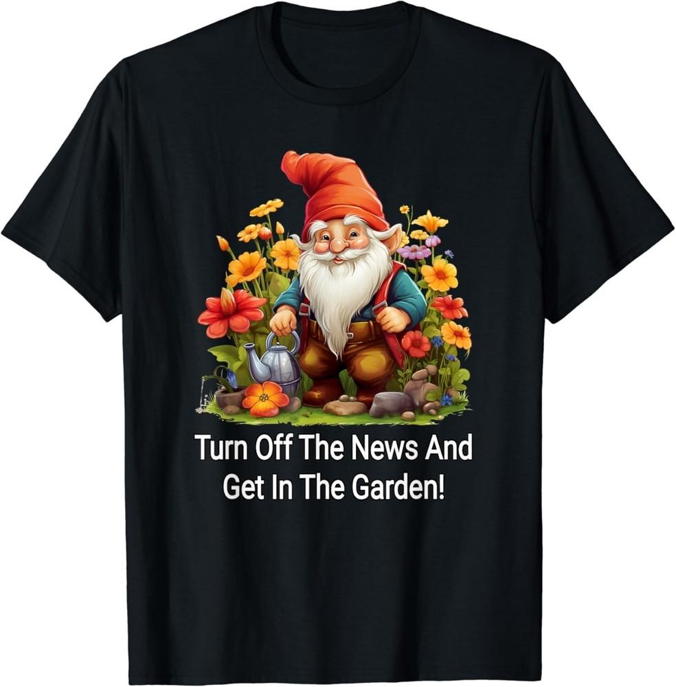

Garden Gnome Humor - Turn off the News Gardener Design Gift Unisex T-Shirt 2XL