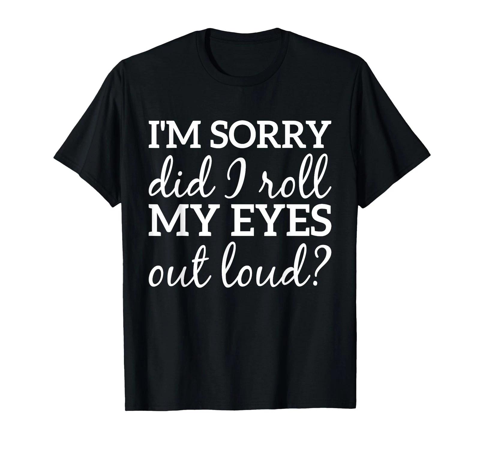Sarcastic Funny Eye Roll Express Quote for Him Her Sarcasm T-Shirt 3XL