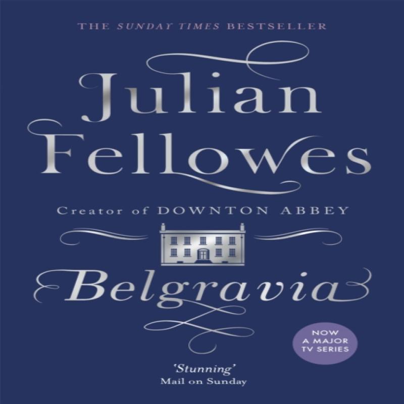 Julian Fellowess Belgravia by Julian Fellowes Paperback Book 9781474603546
