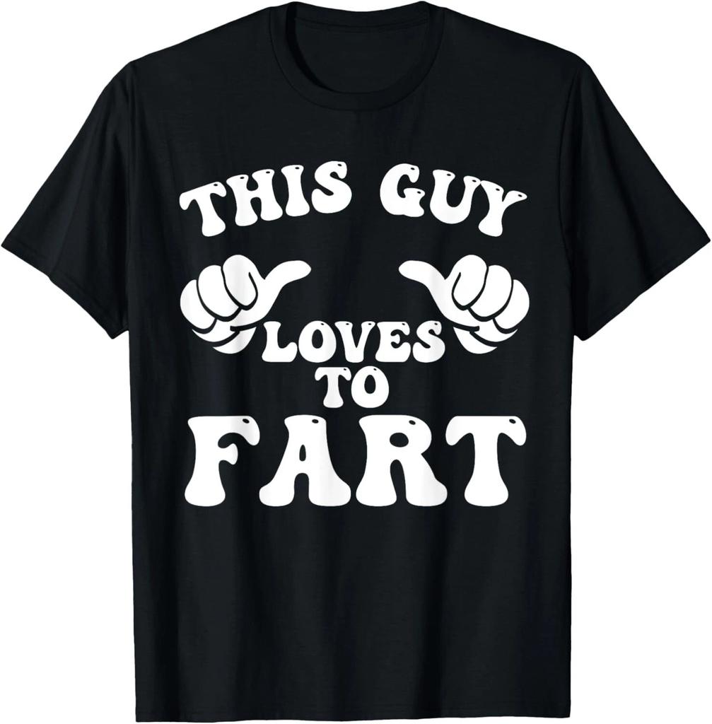 This Guy Loves To Fart T- Shirt