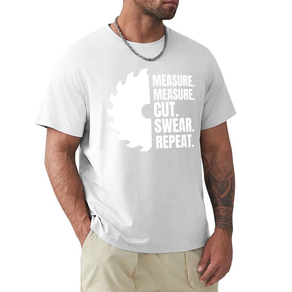 Measure Measure Cut Swear Repeat Tshirt Work Comfort Tshirt For Unisex