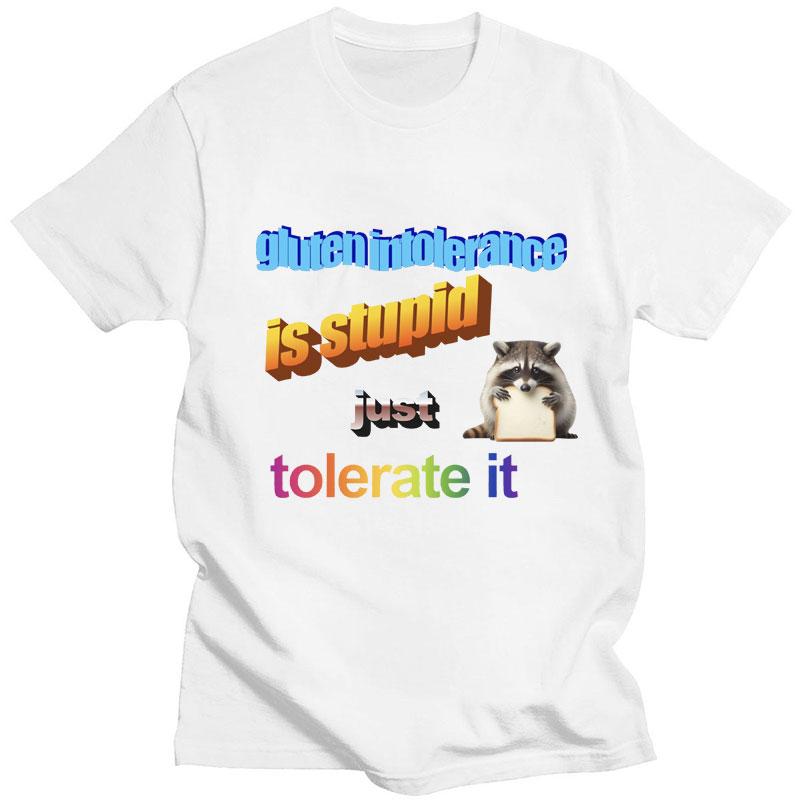 Gluten Tolerant Raccoon Meme T Shirt Men Women Funny Fashion Tshirts Loose Cotton Tshirt Streetwear Gift for Gluten Intolerant S