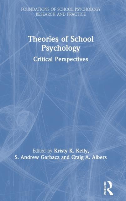 The Theories of School Psychology : Critical Perspectives Book