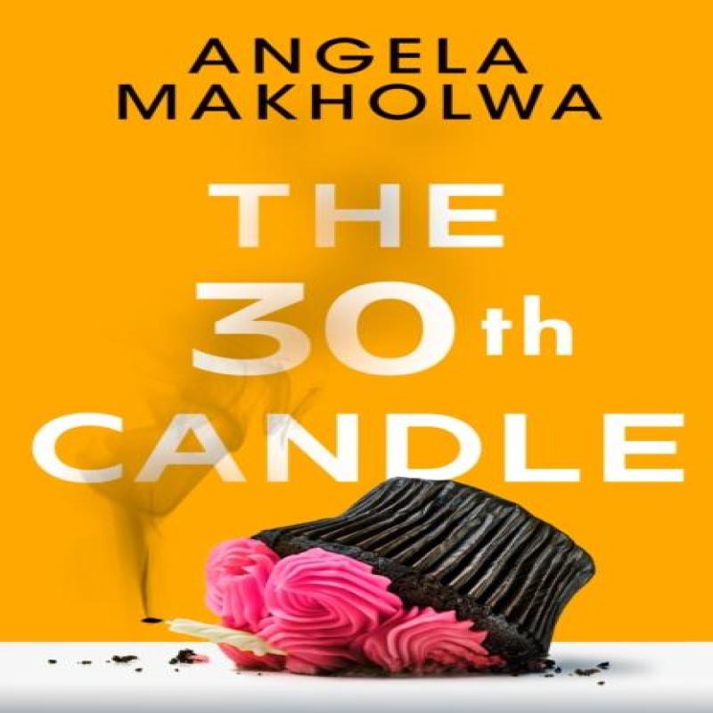 The 30th Candle by Angela Makholwa Paperback Book 9781662504327