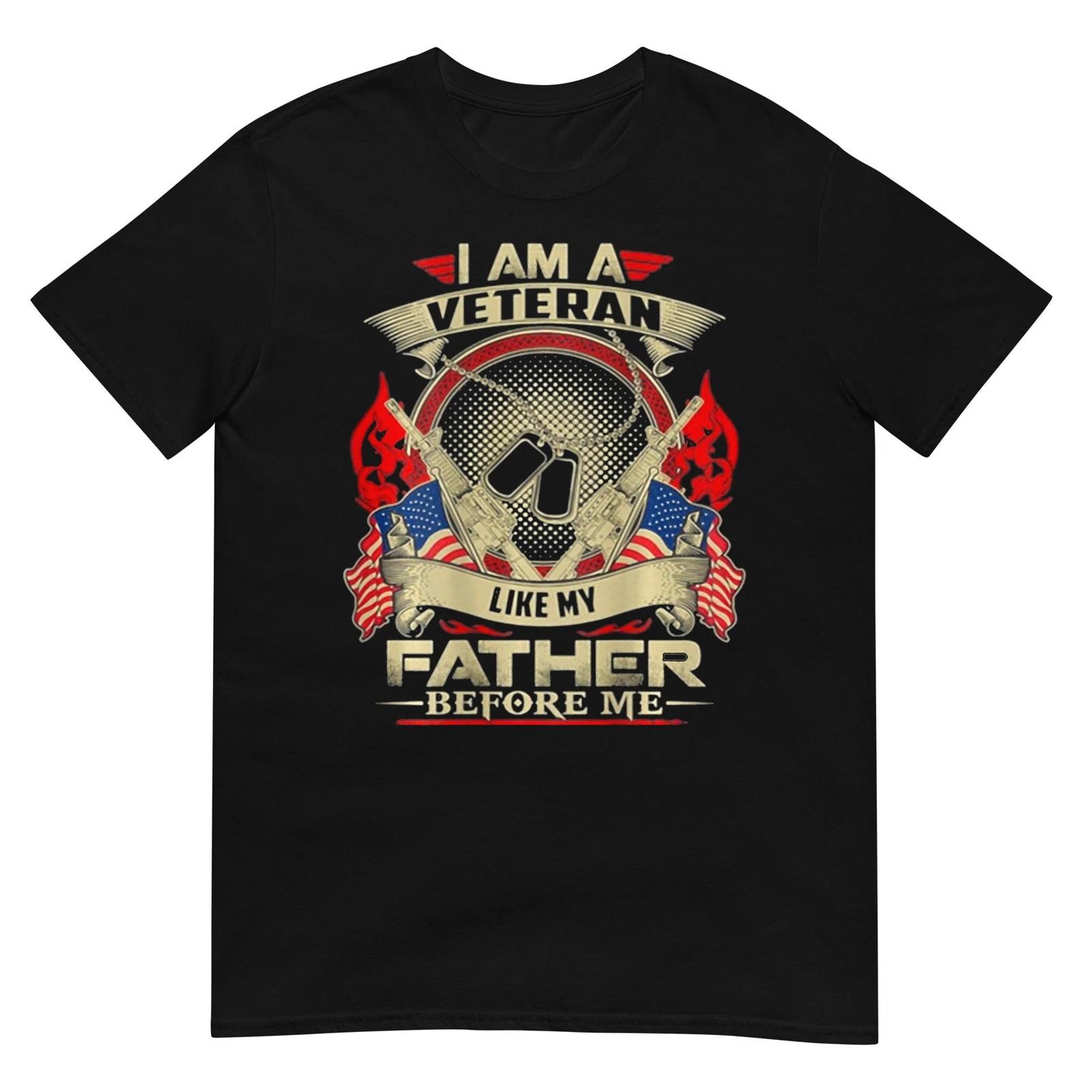 I Am A Veteran Like My Father Before Me Design T-Shirt S