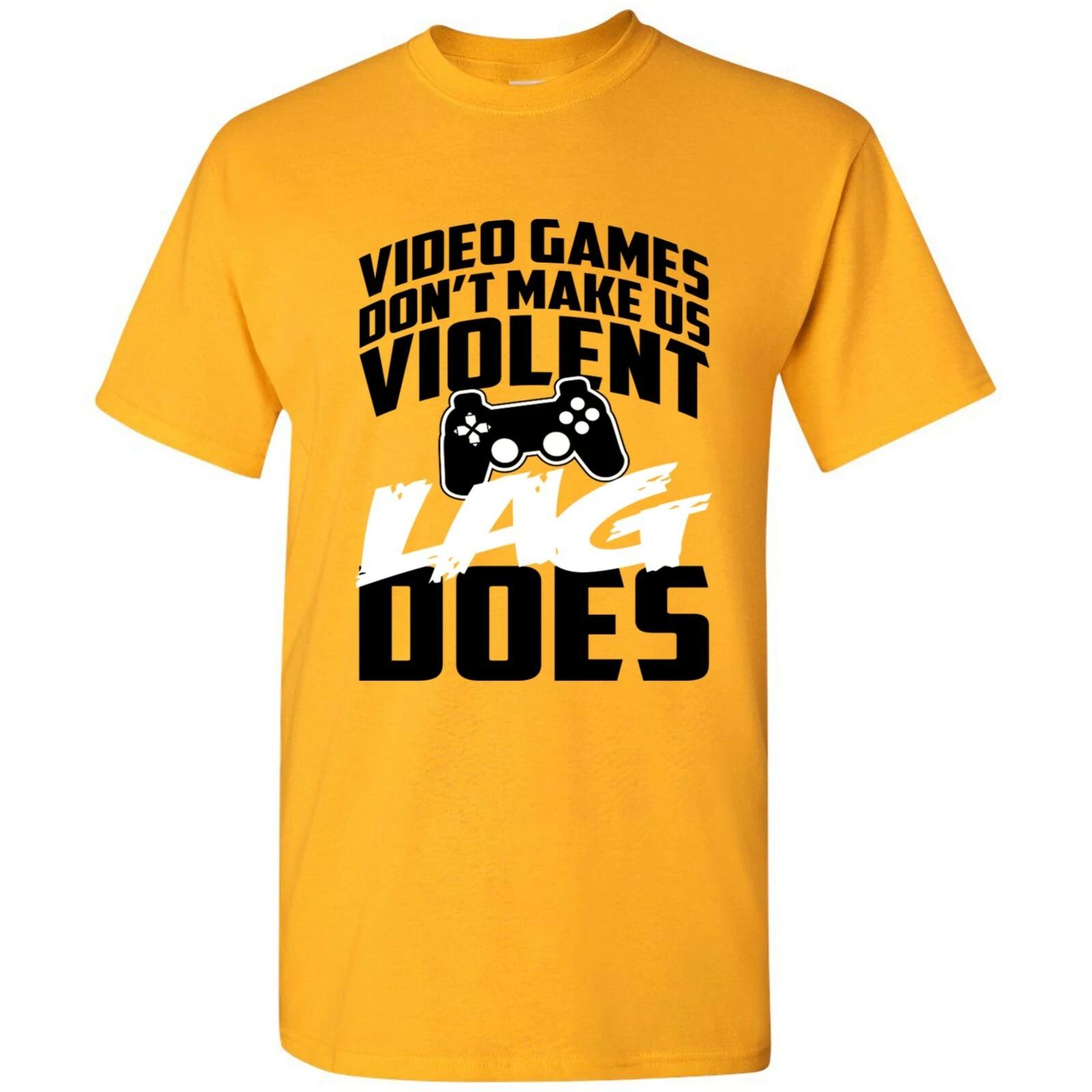 

Video Games Don t Make Us Violent Lag Does - Gamer, Gaming T Shirt 4XL