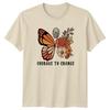 Courage To Change Vintage Butterflies Unisexs TShirt Floral Art Inspiration