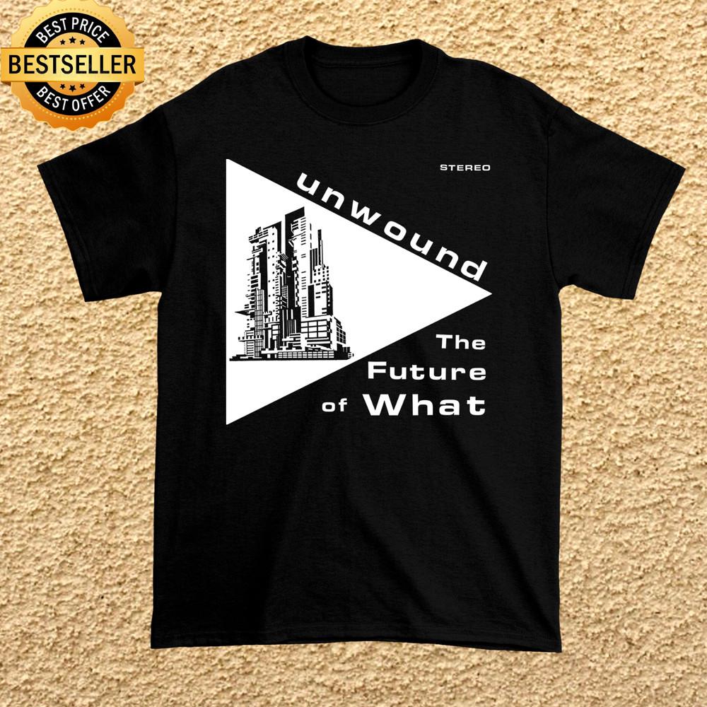 Unwound - The Future Of What T Shirt Black All Size Gift Fans AL788 Unisex T-Shirt S