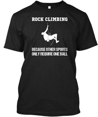 Rocks Climbing Other Spo Because Sports Only T Shirt Made In USA Size S To 5XL