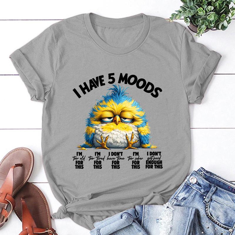 New Chicken I Have 5 Moods Printing T Shirts Unisex Fashion Short Sleeve T Shirt Summer Casual Loose Women T-Shirt