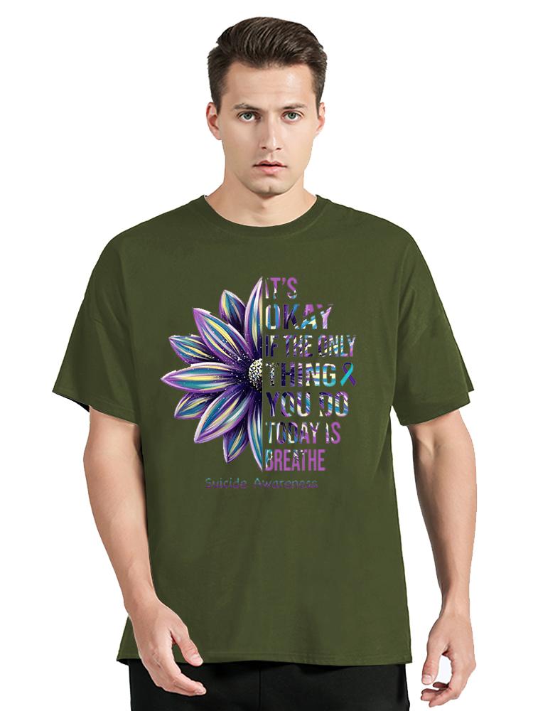 It s Okay If The Only Thing You Do Today Is Breathe T-Shirt Suicide Prevention Awareness Week Graphic Tee Sunflower Print Tees S разноцветный