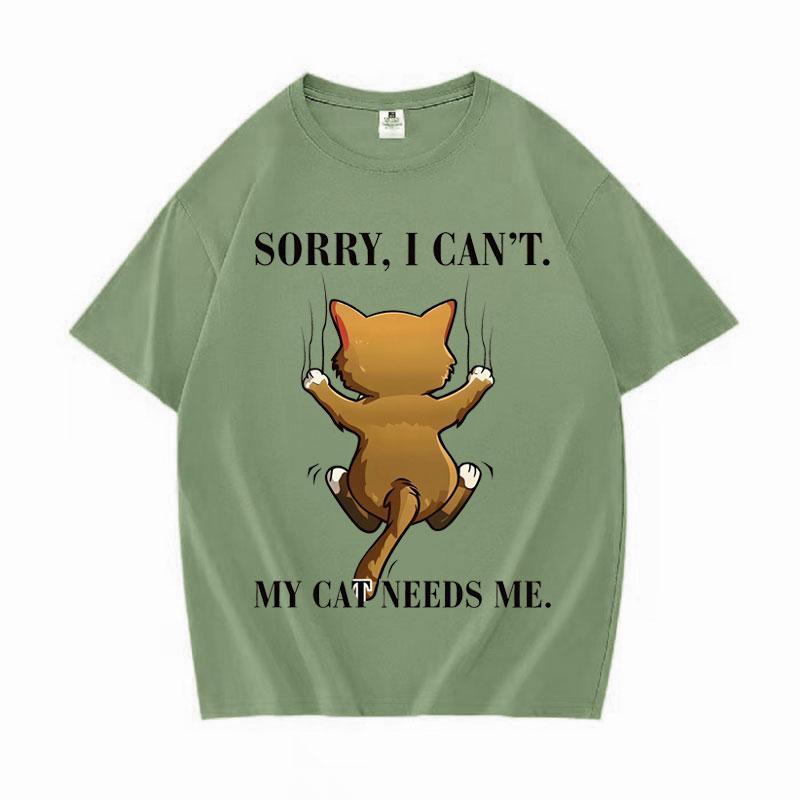 

Trendy Graphic Sorry I Can t My Cat Needs Me Print T Shirt Women Short Sleeve T-Shirt Daily High Quality Crewneck Casual Tshrit 4XL