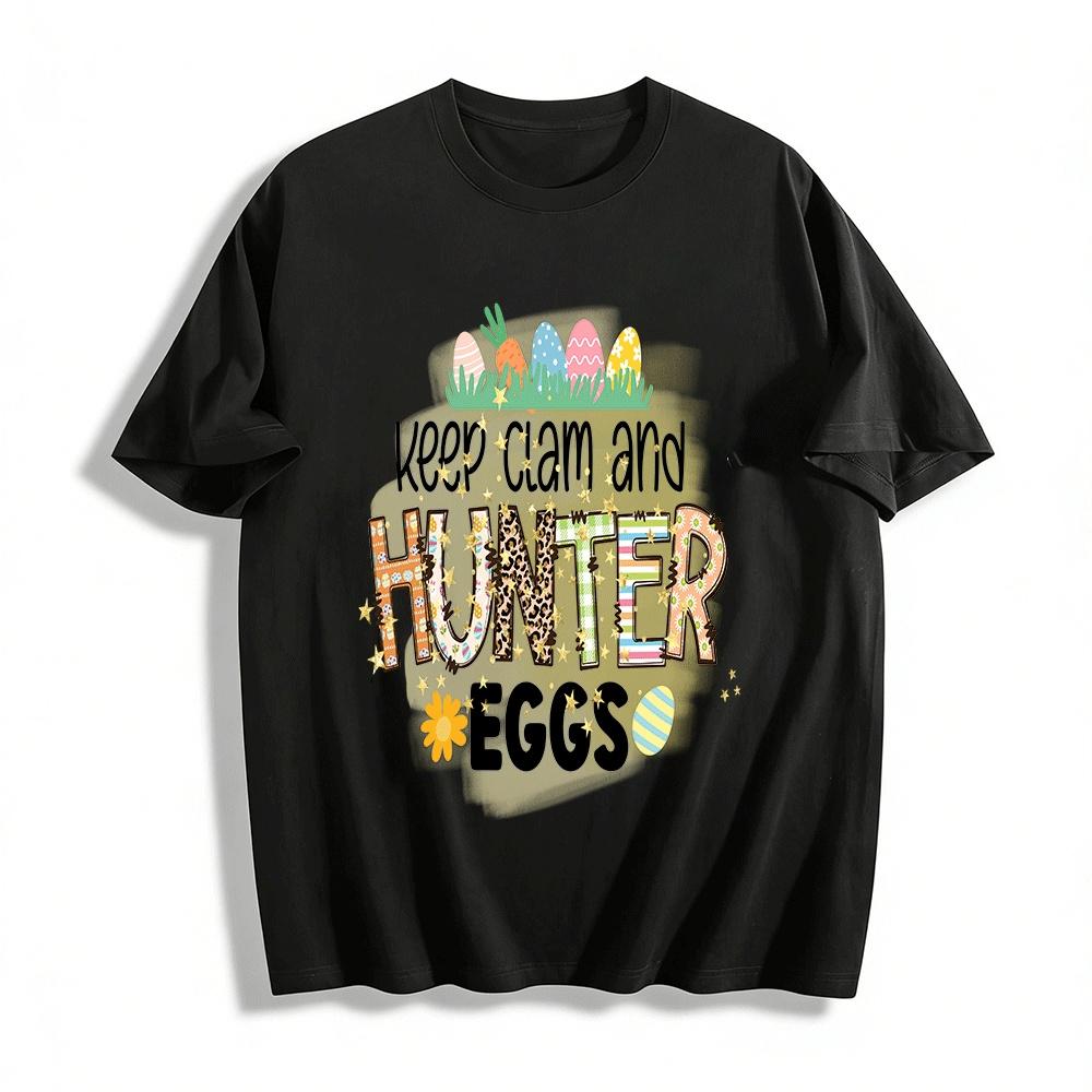 

Keep Calm And Hunter Eggs Easter Graphic Casual Top Pure cotton T-shirt 6XL