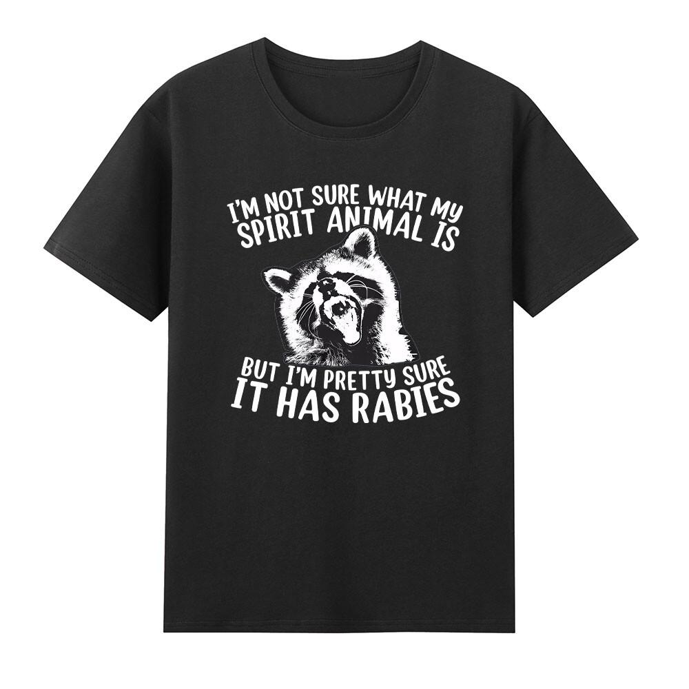 Im Not Sure What My Spirit Animal Is Raccoon Wildlife Tshirt S