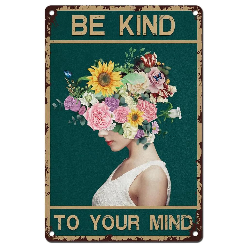 Be Kind To your Mind Girls Metal Tin Signs Flowers Posters Plate Wall Decor for Home Garden Bars Cafe Clubs Retro Posters Plaque