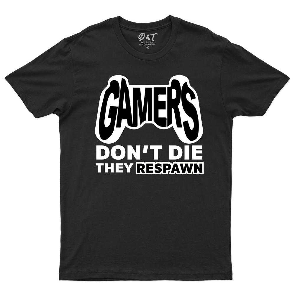 Gamers Don't Die They Respawn T Shirt  For Gamers Tee Top