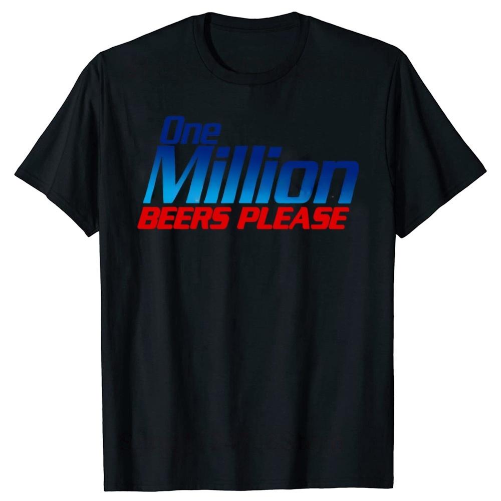 New Funny One Million Beers Please Beer Drinking Pattern Printed Cotton Tshirt Fashion Casual Short Sleeve Round Neck Tshirt