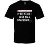 Talladega Nights It Felt Like I Was On A Spaceship... Quote T Shirt