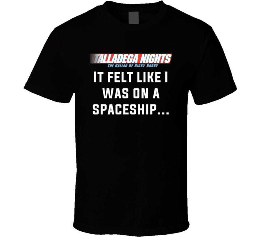 

Talladega Nights It Felt Like I Was On A Spaceship... Quote T Shirt S