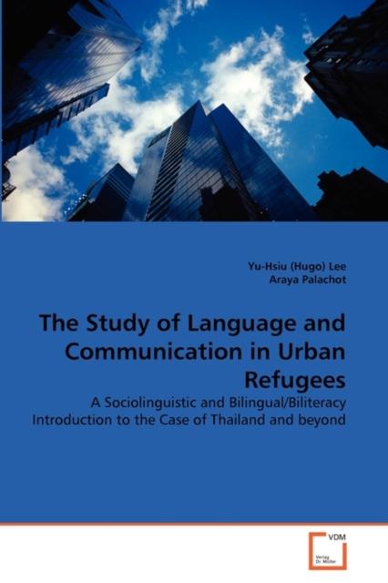 The The Study of Language and Communication In Urban Refugees Book
