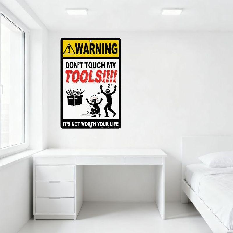 WARNING DON’T TOUCH MY TOOLS Metal Tin Sign with Tool Illustrations and Safety Message 'IT’S NOT WORTH YOUR LIFE' for Man Cave G