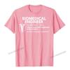 Biomedical Engineer Definition Funny Engineering Gift T-Shirt Oversized Personalized Top T-Shirts Harajuku Cotton Unisex Tops