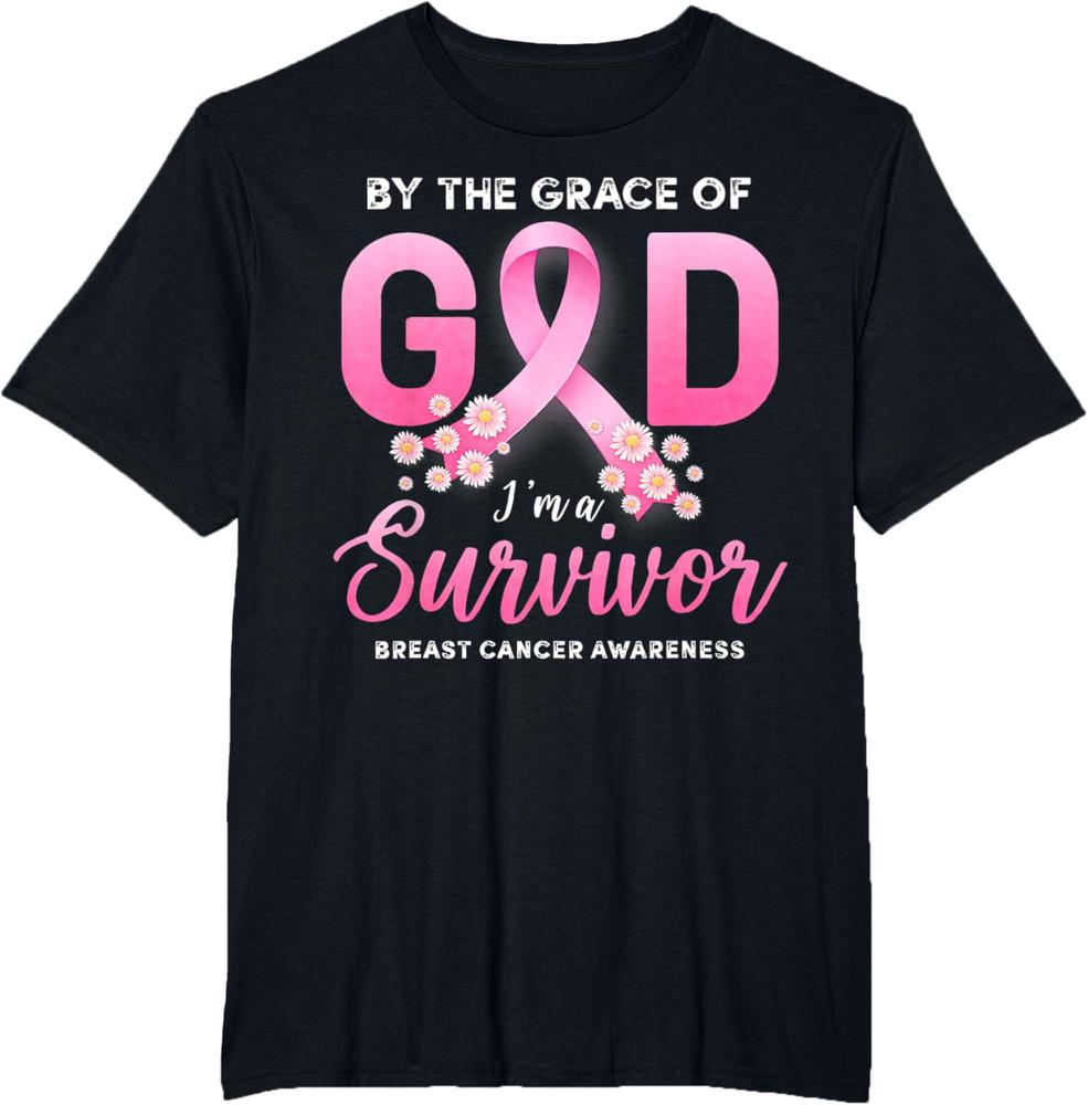 By The Grace of God I m A Survivor Breast Cancer Survivor T-Shirt Unisex T-Shirt L