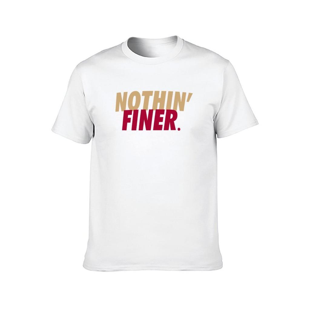 Nothin Finer TShirt t shirts for man graphic funny t shirt man casual TShirt