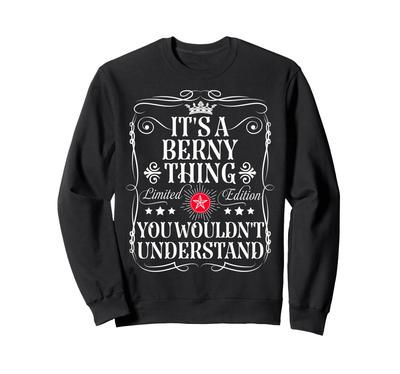 Bernie Name: It's A Berny Thing You Wouldn't Understand Sweatshirt