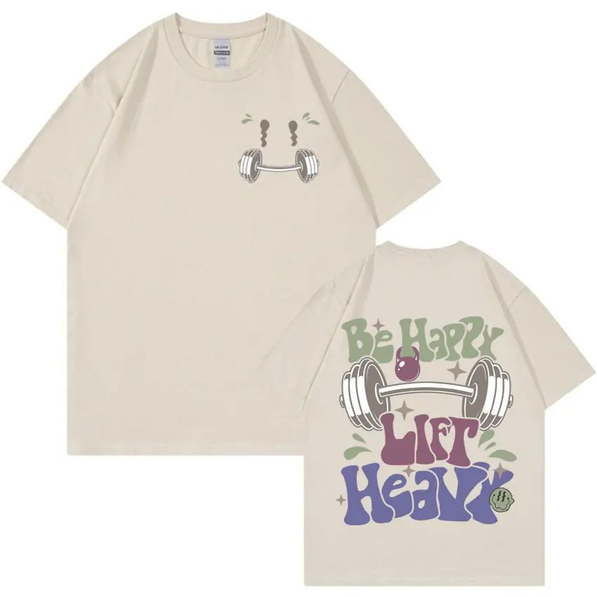 Be Happy Lift Heavy Muscle Mommy T Shirt Funny Gifts for Gym T Shirts Short Sleeve Men Womens Fashion Casual Oversized Tshirt
