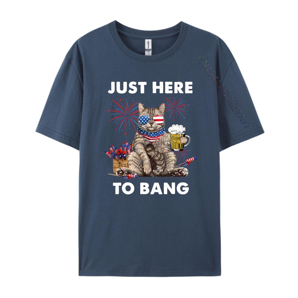 

Just Here To Bang USA Flag Funny Beer 4th Of July Cat Lover Men Graphic Tees Mens Clothing Mothers Day 4XL