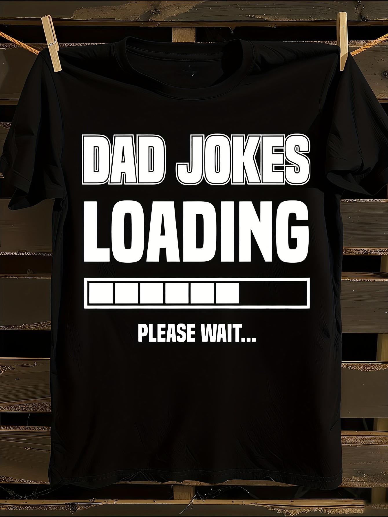 Funny Dad Jokes Loading Please Wait T-shirt XXXXL