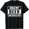 Funny Hold My Beer And Watch This Hilarious Mishaps Graphic T-Shirt