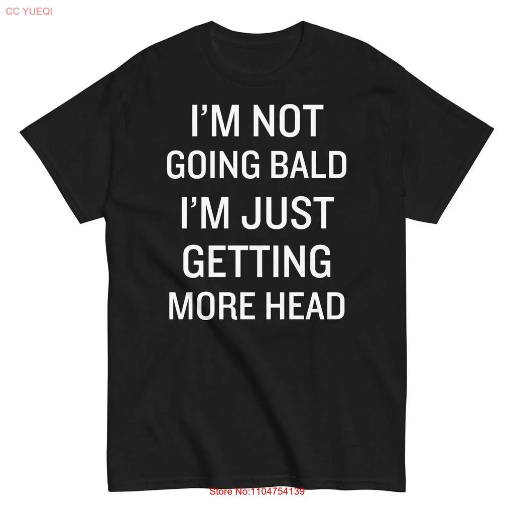 Ich werde nicht kahl, ich bekomme nur mehr Kopf T-Shirt Lustig Mann Witz Wortspiel Herren Derb Vintage Gewaschen Stilvoll Grafik Atmungsaktiv