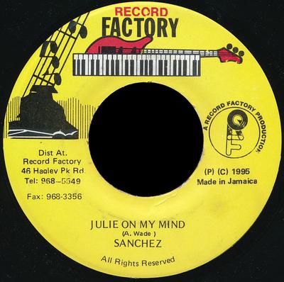 7-tums Skiva SANCHEZ - Julie On My Mind NONE Record Factory 1995 Jamaica Reggae, Ska & Dub Begagnad