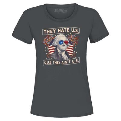 They Hate Us Cuz They Ain't Us Fireworks Women's T-Shirt 4th July Shirt