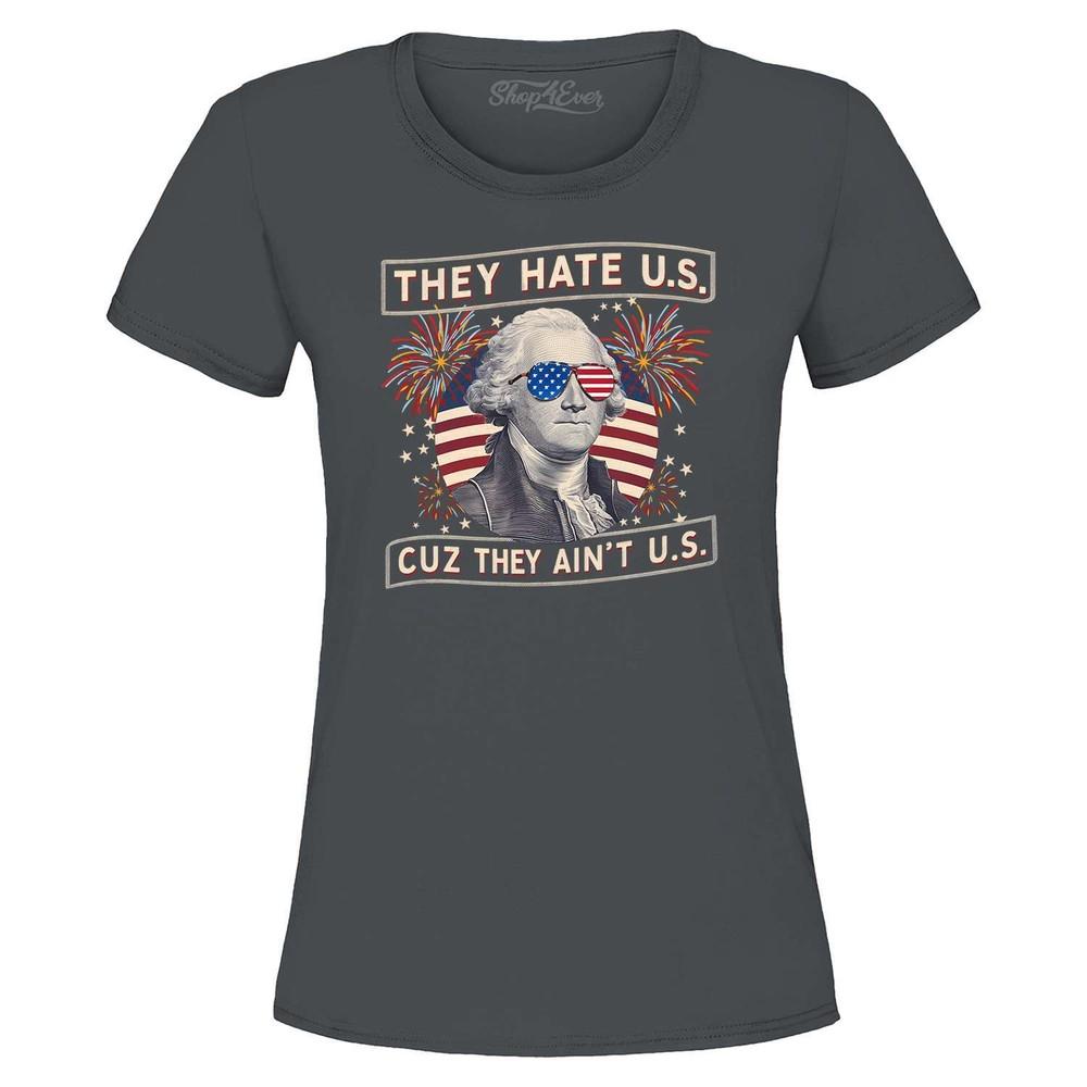 

They Hate Us Cuz They Ain t Us Fireworks Women s T-Shirt 4th July Shirt S