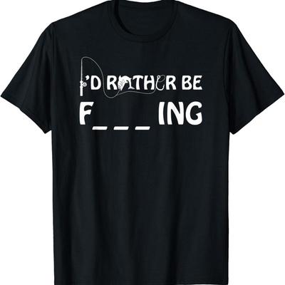 Id Rather Be Fishing Funny Cool Sarcastic Fish for Dad T Shirt