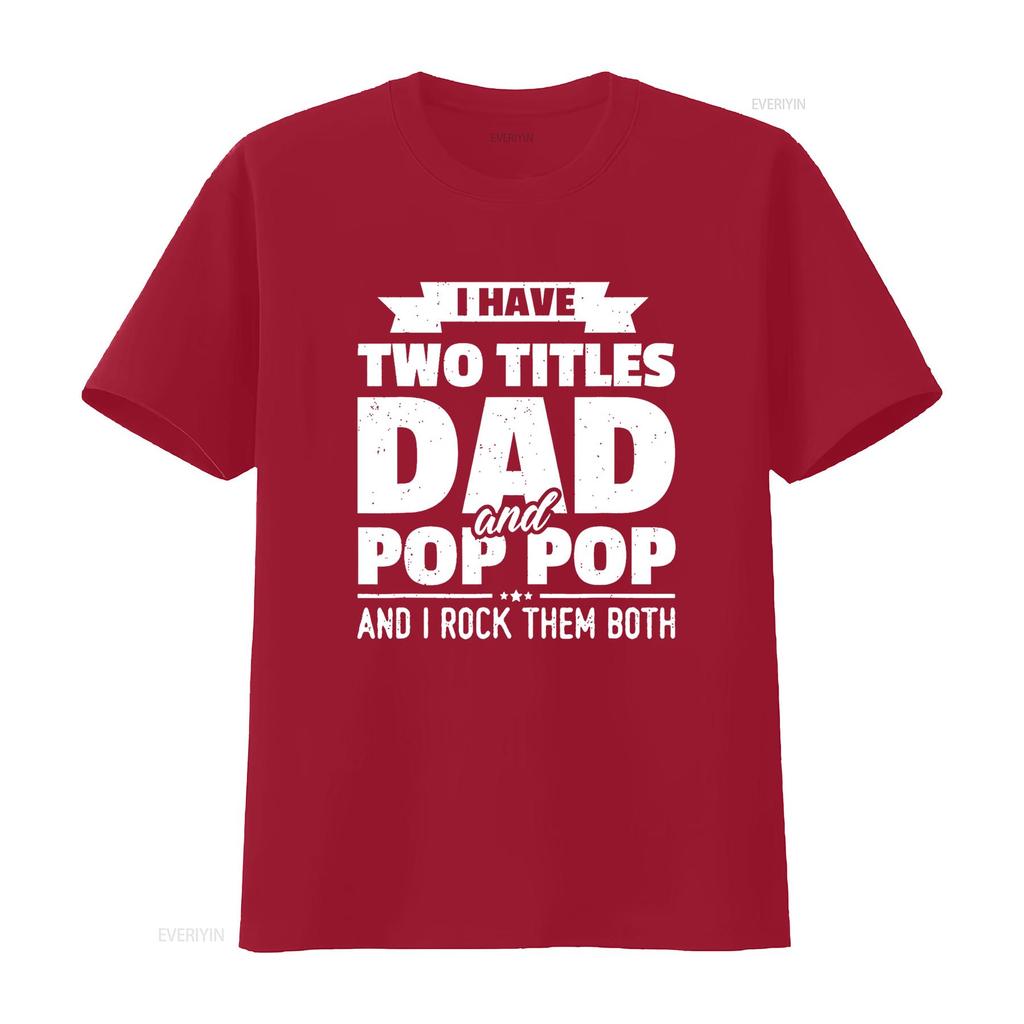 I Have Two Titles Dad And Pop Grandpa Father s Day T Shirt vintage Washed Top For Everyday Wear Stretched homme Stylish