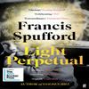 Light Perpetual by Francis Author Spufford Paperback Book 9780571336494