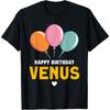 Happy Birthday Venus T-Shirt