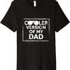 Cooler Version of My Dad Funny Premium T-Shirt