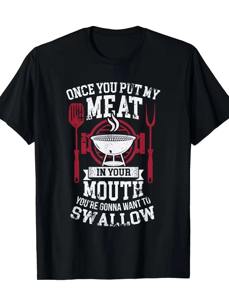 Put My Meat In Your Mouth Funny Sarcastic BBQ T-Shirt 220g T-shirt 100% Cotton T XL